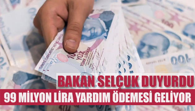 99 milyon lira yardım ödemesi geliyor