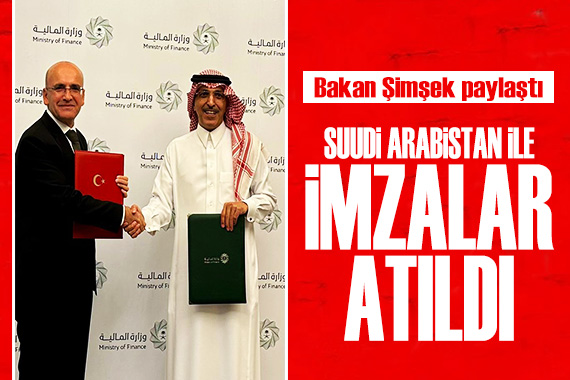 Bakan Şimşek duyurdu: Suudi Arabistan ile imzalar atıldı!