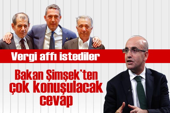 Vergi affı isteyen üç büyüklere Bakan Şimşek ten çok konuşulacak cevap!