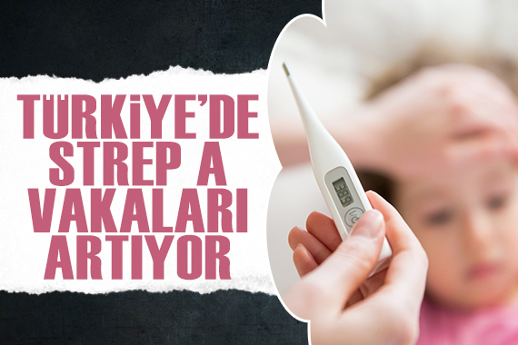 Türkiye de Strep A vakaları artıyor