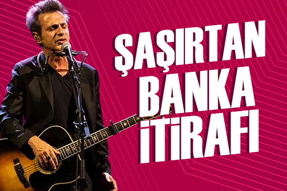 Teoman dan banka itirafı: Birkaç ay evvel...