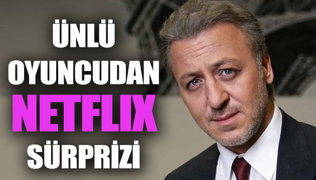 Barış Falay dan Netflix sürprizi