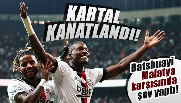 Batshuayi coştu! Beşiktaş, Malatya yı rahat geçti