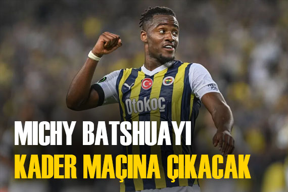 Michy Batshuayi için kritik maç!  Ben de varım  demek istiyor