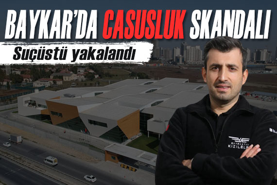 Baykar da casusluk skandalı! Mühendis suçüstü yakalandı