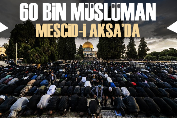 60 bin Müslüman Mescid-i Aksa da bayram namazı kıldı