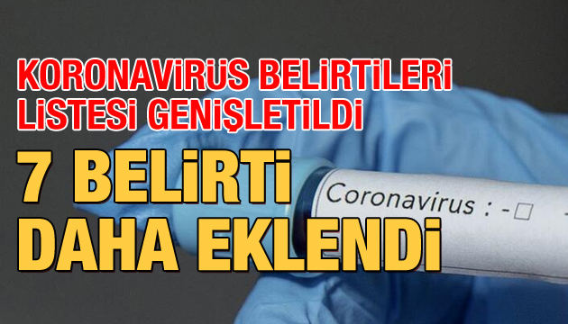 Koronavirüs belirtileri listesi genişletildi: 7 belirti daha eklendi