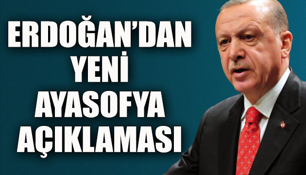 Erdoğan dan yeni Atasofya açıklaması