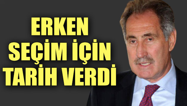 Ertuğrul Günay erken seçim için tarih verdi!