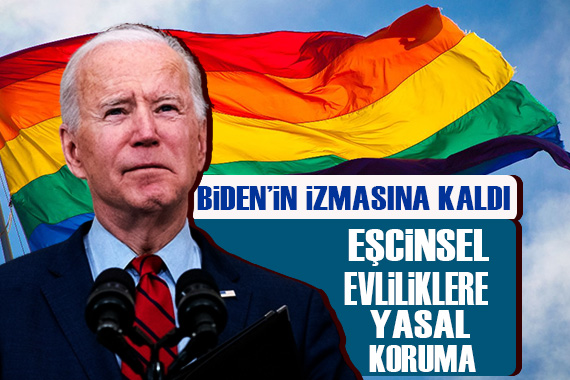 ABD de eşcinsel evliliklere yasal koruma Joe Biden ın imzasına kaldı