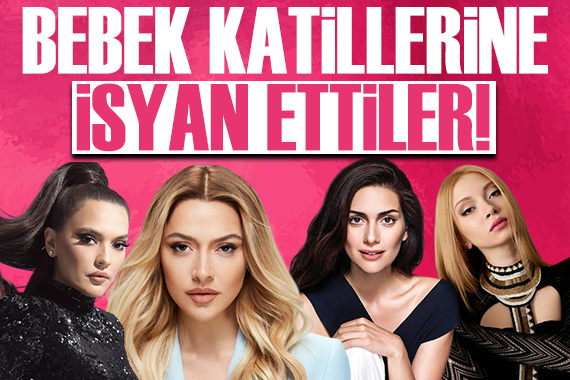 Ünlülerden  Yenidoğan Çetesi  tepkisi!