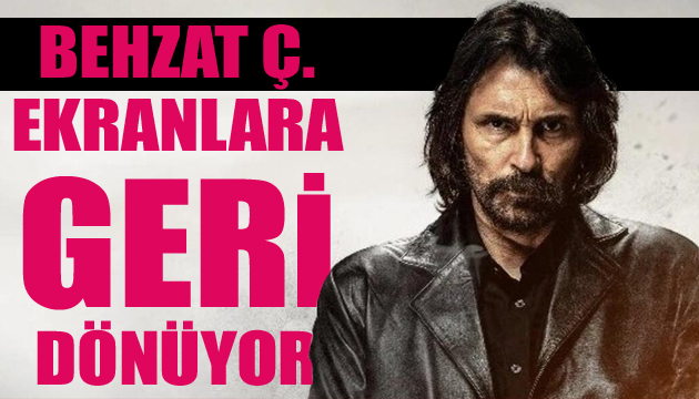 Behzat Ç. geri dönüyor: Yönetmen Emrah Serbes