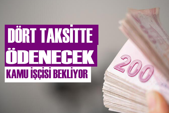 Kamu işçisine  tediye  ödemesi bu ay başlıyor!