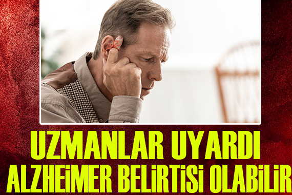 Uzmanlar uyardı: Alzheimer belirtisi olabilir