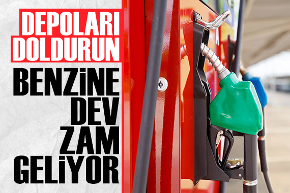 Benzine büyük zam geliyor!