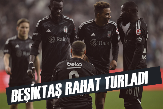 Beşiktaş rahat turladı