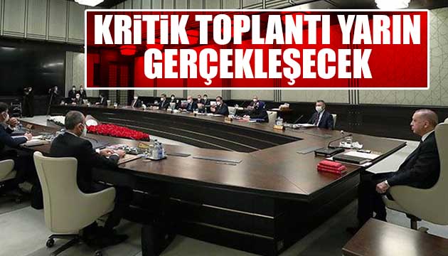 Kritik toplantı yarın gerçekleşecek