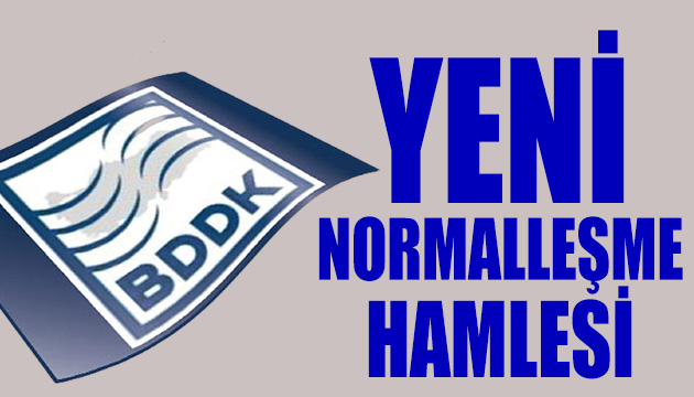 BDDK dan yeni normalleşme hamlesi