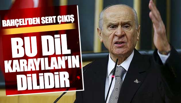 Bahçeli: Bu dil Karayılan ın dilidir