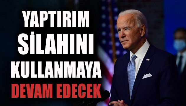 Biden yaptırım silahını kullanmaya devam edecek