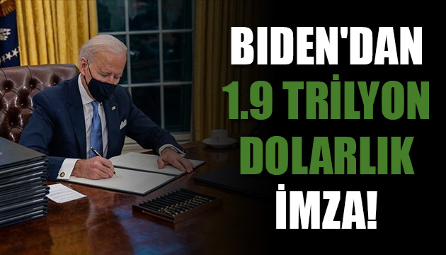 Biden dan 1.9 trilyon dolarlık imza