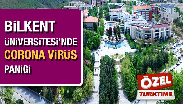 Bilkent Üniversitesi’nde Corona Virüs Paniği!