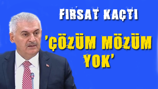 Binali Yıldırım: Çözüm mözüm yok... O fırsatı kaçırdılar!