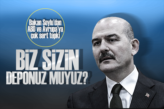 Bakan Soylu dan ABD ve Avrupa ya göçmenler konusunda sert tepki!