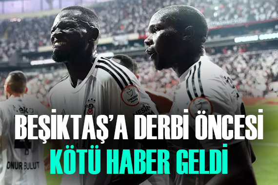 Beşiktaş ta derbi öncesi sakatlık şoku!