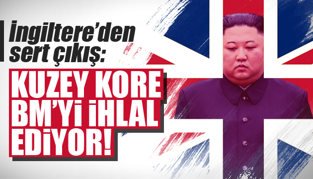 İngiltere: Kuzey Kore yaptırımları ihlal ediyor!