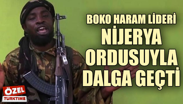 Boko Haram Lideri, Nijeryalı Ordusu yla dalga geçti