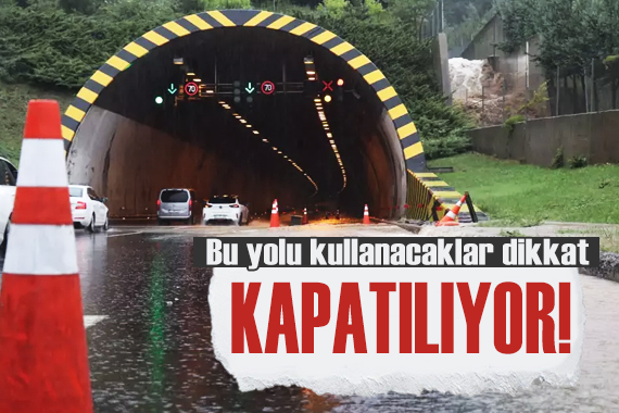 Bolu Dağı Tüneli ni kullanacaklar dikkat: Kapatılıyor!