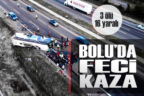 Bolu da yolcu otobüsü devrildi: 3 ölü 16 yaralı!