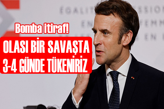 Fransa itiraf etti: Olası bir savaşta 3-4 günde tükeniriz!