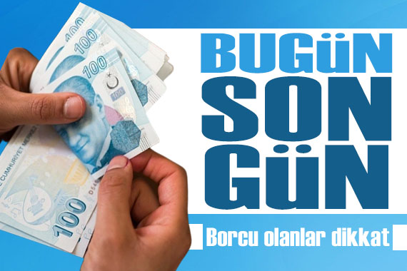 Borç yapılandırma ödemesinde bugün son gün