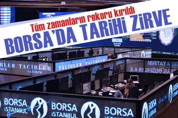 Borsa İstanbul da tarihi zirve!