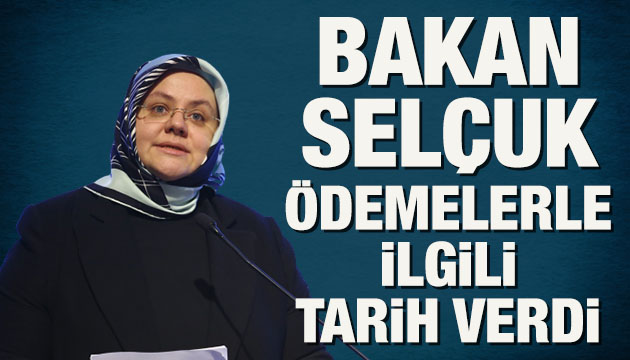 Bakan Selçuk tan ödemelerle ilgili kritik açıklama