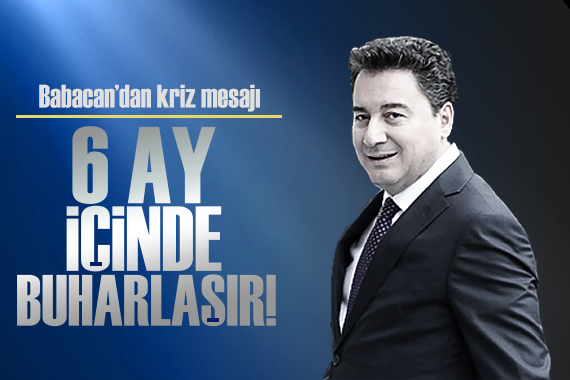 Deva Partisi Lideri Ali Babacan dan ekonomik kriz mesajı!