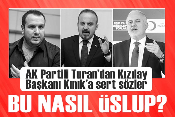 AK Partili Bülent Turan dan Kızılay Başkanı Kerem Kınık a: Bu nasıl üslup?