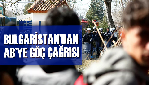 Bulgaristan dan AB ye göç çağrısı