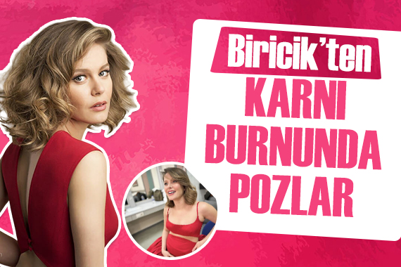 Burcu Biricik ten karnı burnunda pozlar