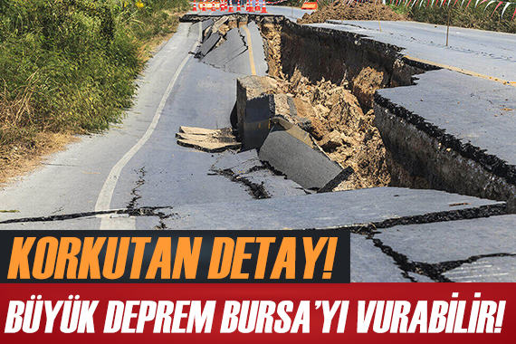 Korkutan detay! Büyük deprem Bursa yı vurabilir!
