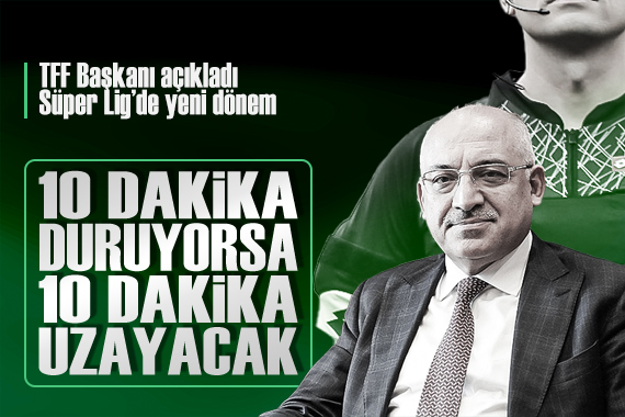 TFF Başkanı Büyükekşi Süper Lig de yeni uygulamaları duyurdu