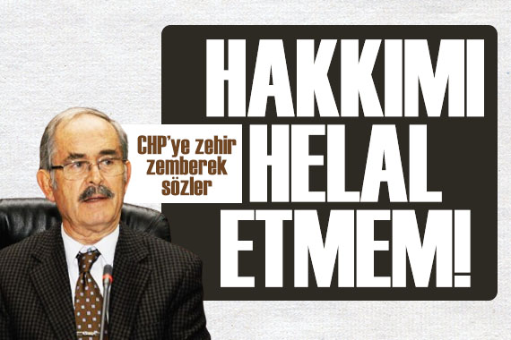 Yılmaz Büyükerşen den CHP ye zehir zemberek sözler: Hakkımı helal etmem!