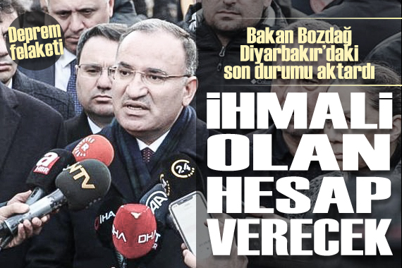 Bakan Bozdağ, Diyarbakır da deprem bölgesindeki son durumu açıkladı