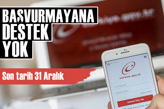 Başvurmayana destek yok! Son tarih 31 Aralık...