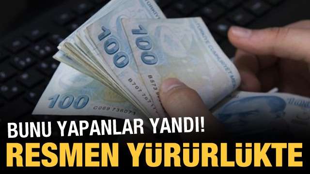 Bunu yapanlar yandı! Resmen yürürlükte