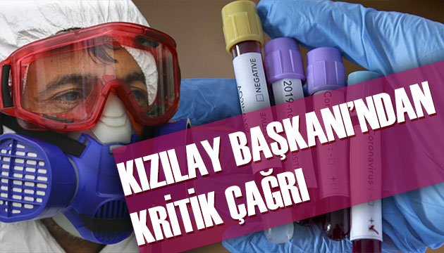 Kızılay Başkanı ndan kritik çağrı