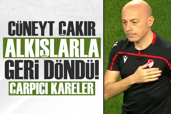 Cüneyt Çakır alkışlarla geri döndü!