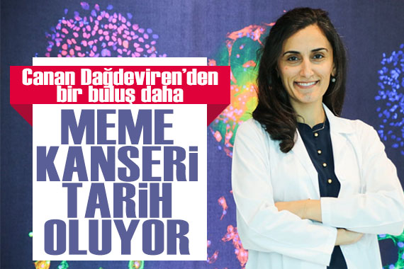 Canan Dağdeviren den bir buluş daha: Meme kanseri tarih oluyor!